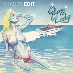 Glass Lady (SCADTA EDIT)