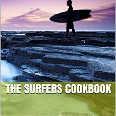 [VIEW] EPUB 📖 The Surfers Cookbook by  Hindrigo  Lorran EBOOK EPUB KINDLE PDF