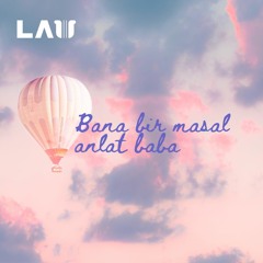 Lau - Bana Bir Masal Anlat Baba (cover)