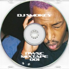 DWSC MIXTAPE 001 - DJ SMOKEY