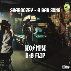 Shaboozey - A Bar Song (KOSM!X DnB Flip)
