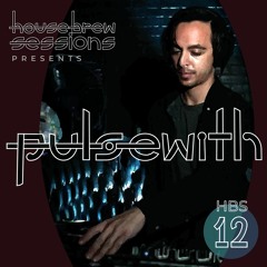Housebrew Sessions 12: PULSEWITH | Los Angeles (R.I.P.)