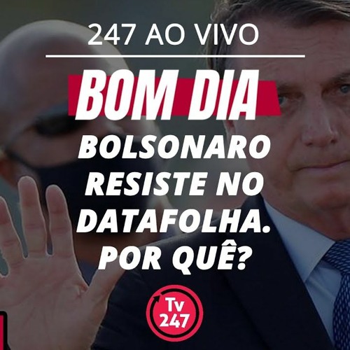 Stream episode Bom dia 247: Bolsonaro resiste no Datafolha. Por quê?  () by TV 247 podcast | Listen online for free on SoundCloud