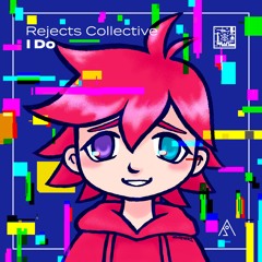 Rejects Collective - I Do