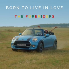 Born To Live In Love - The Foreriders