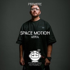 PREMIERE: Space Motion - Arra [W]