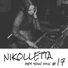 HEY YOU! #17: Nikolletta