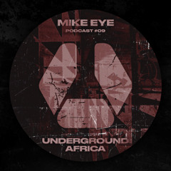 UA Podcast #09 || Mike Eye
