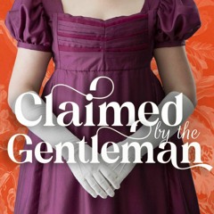 Download Book [PDF] Claimed by A Gentleman: An Erotic Liaisons Story (Erotic Liaisons: Steamy