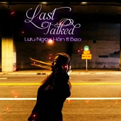 Last Talked - Lu Ngoc Han ft Graso P Prod by Gian Beat