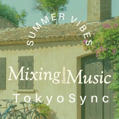 Summer Vibes Mixing Paradise - Tokyosync for ReverbHouse