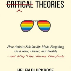 [Doc] Cynical Theories: How Activist Scholarship Made Everything about Race,