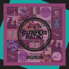 ClubFiles Radio - 20 May 2022
