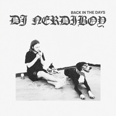 DJ NERDIBOY - BACK IN THE DAYS EP [BREAKING BASS RECORDS] [CUT PREVIEWS]