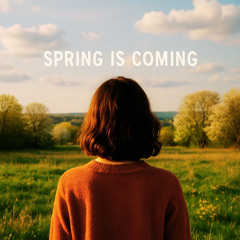 Spring Is Coming