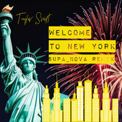 Welcome To New York - SUPA_NOVA Remix