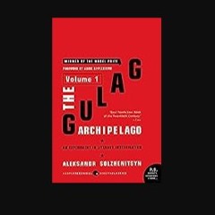 ebook read pdf 💖 The Gulag Archipelago Volume 1: An Experiment in Literary Investigation Full Pdf