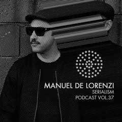 Serialism Podcast Vol. 37 - Manuel de Lorenzi