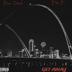 Get Away (feat. Polo P)