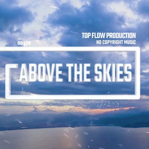 (Music for Content Creators) - Above the Skies, Ambient, Corporate, Music by Top Flow Production