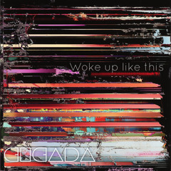 Woke Up Like This