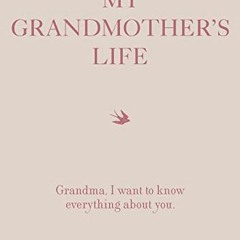 [= My Grandmother's Life, Grandma, I Want to Know Everything About You - Give to Your Grandmoth