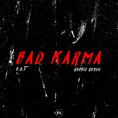 B.R.T X Robbie Rosen - Bad Karma