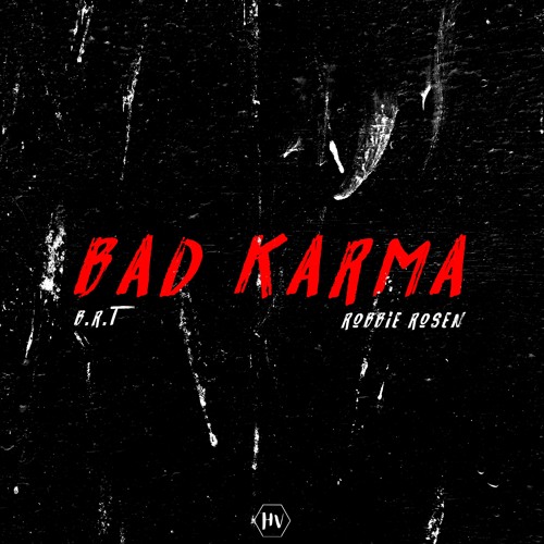 B.R.T X Robbie Rosen - Bad Karma