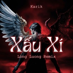 Karik - Xấu Xí - Long Luong Remix [Free Dowload]