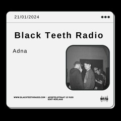 Black Teeth Radio: Overlap Take Over With ADNA (21 - 01 - 2024)