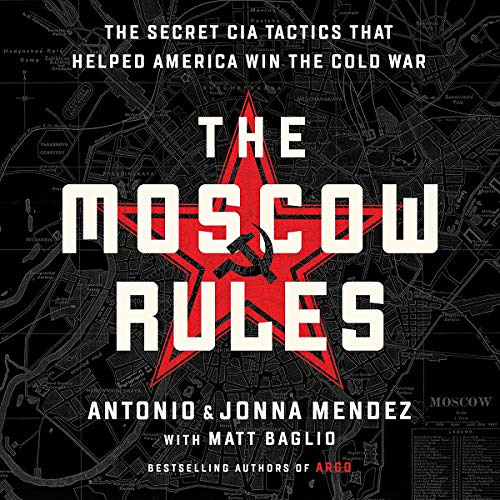 [READ] EBOOK 📨 The Moscow Rules: The Secret CIA Tactics That Helped America Win the