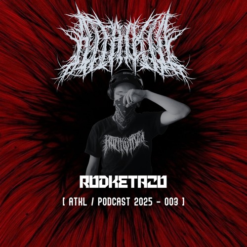 [PODCAST 2025 - 003 ] R Ō D K E T A Z Ø - ATKL