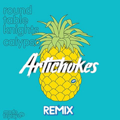 Round Table Knights - Calypso (Artichokes Remix)