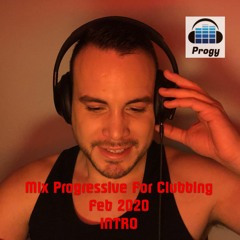 Progressive For Clubbing - INTRO - Feb 2020