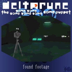 found footage ⤌🠴 𓊈 Deltarune. The Same Same Same Same Same Same Puppet 𓊉