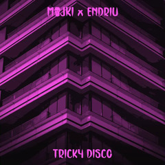 Majki x Endriu : Tricky Disco