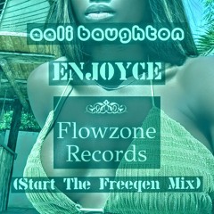 Aali Baughton - Enjoyce (Start The Freeqen Mix)