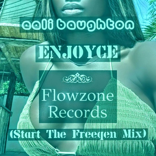 Aali Baughton - Enjoyce (Start The Freeqen Mix)