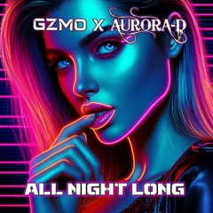 GZMO & Aurora D - All Night Long