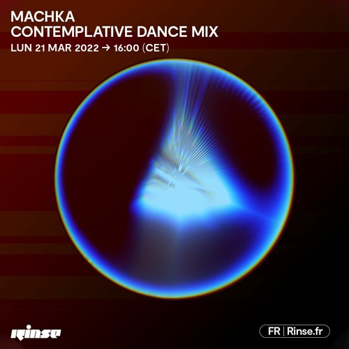 Machka : Contemplative Dance Mix - 21 Mars 2022