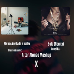 Me has Invitado a Bailar x Sola (Remix) (AITOR ALONSO MASHUP) (170/85bpm) *FREE DONWLOAD*