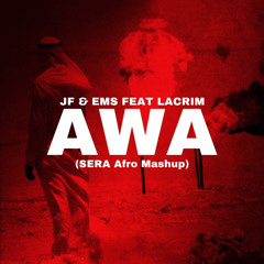 JF & EMS Feat Lacrim - A.W.A  (SERA Afro Mashup)