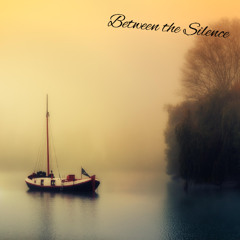 Between the Silence