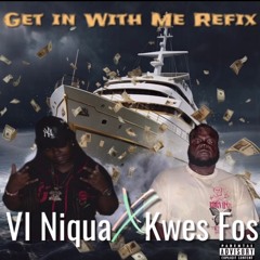 Get in with me Refix (KWES X NIQUA)