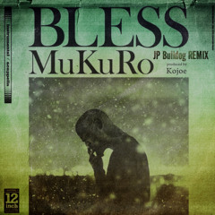MuKuRo - God Bless feat. BUPPON & KOJOE (JP Bulldog REMIX)