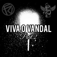 Viva o Vandal, Pt. 2