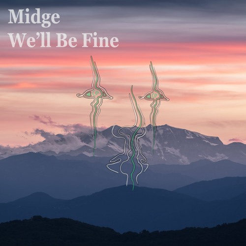 Midge - We'll Be Fine (Short Edit)