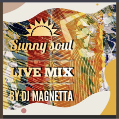 Sunny Soul Live Mix - Dj Magnetta