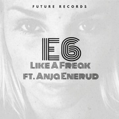 Like A Freak ft. Anja Enerud