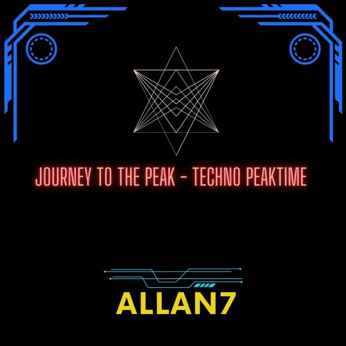 ALLAN7 - Journey To The Peak - Techno PeakTime